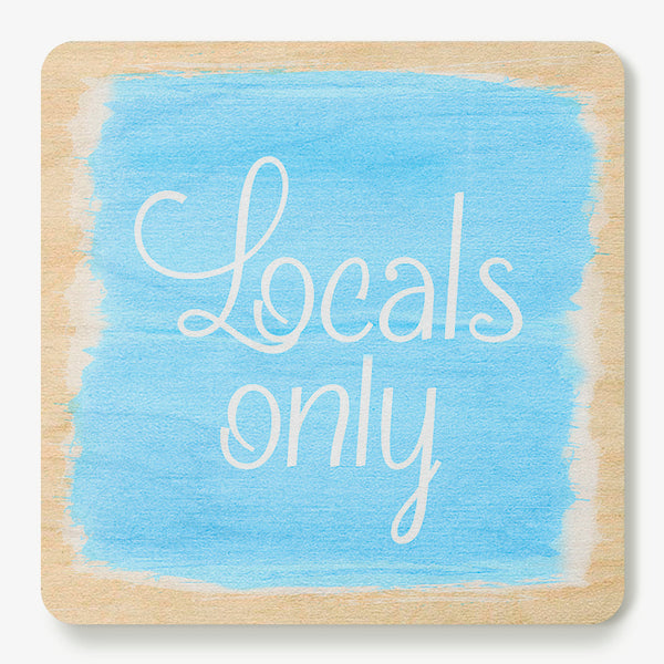 Locals Only Coaster
