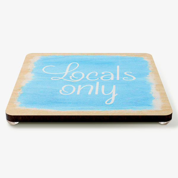 Locals Only Coaster