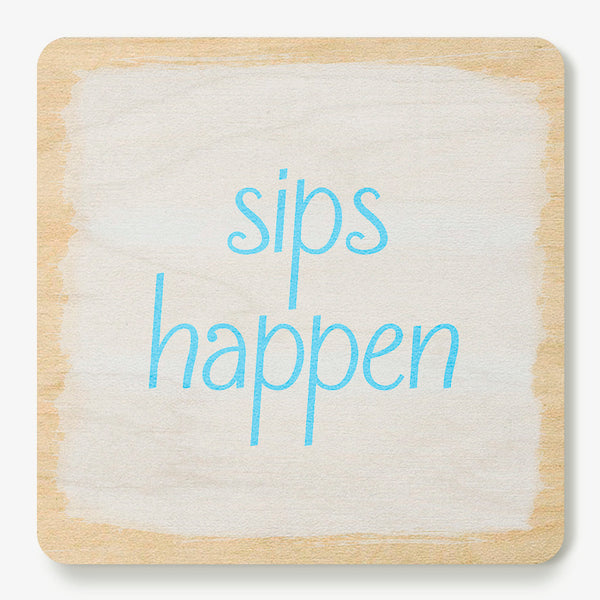 Sips Happen Coaster