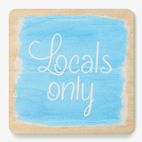 Locals Only Coaster